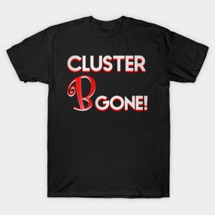 Cluster B Gone! Narcissistic Abuse Survival T-Shirt